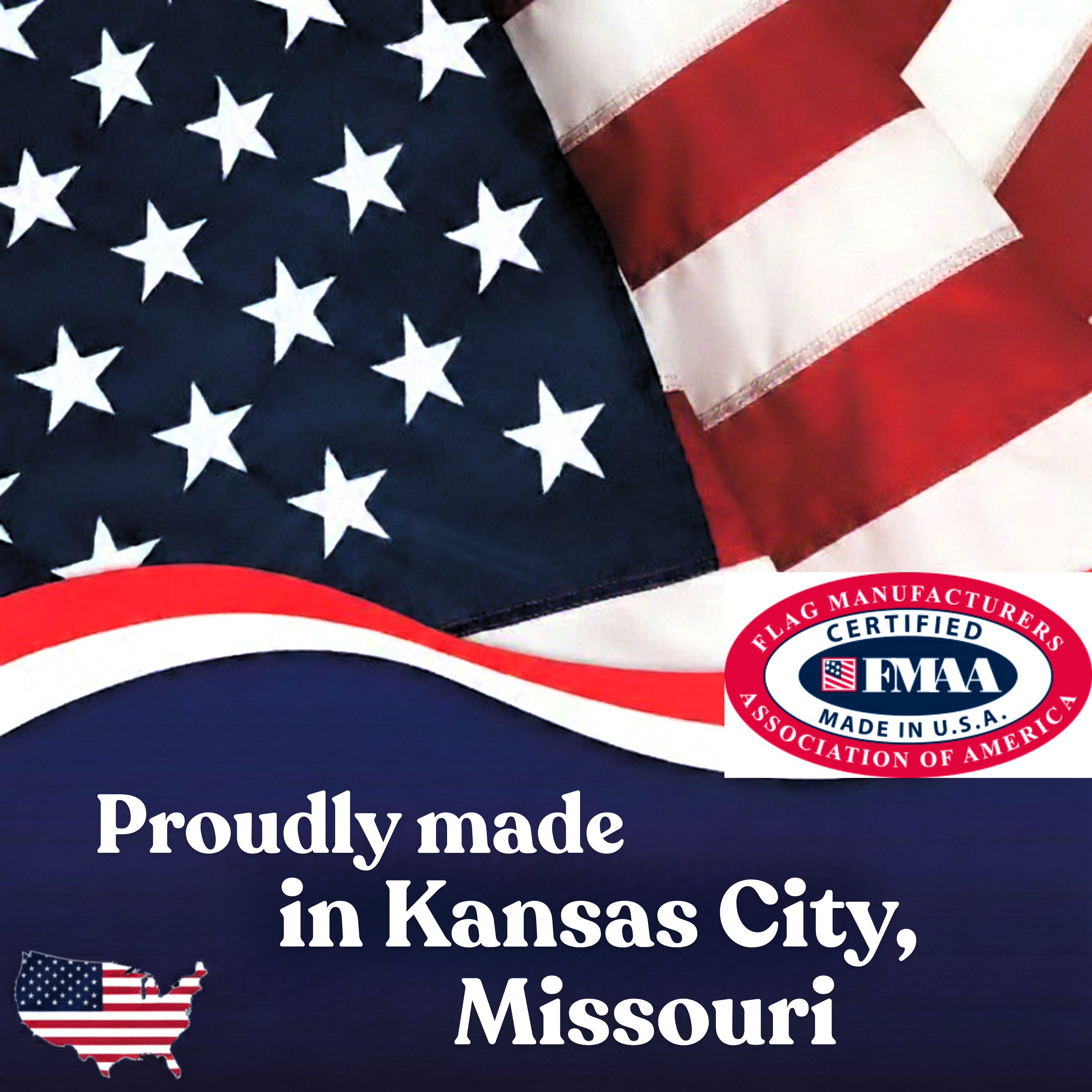 American flag with FMAA certification logo and text 'Proudly made in Kansas City, Missouri'.